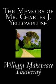 Cover of: The Memoirs of Mr. Charles J. Yellowplush by William Makepeace Thackeray
