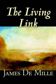 Cover of: The Living Link by James De Mille, James De Mille