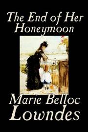 Cover of: The End of Her Honeymoon | Marie Adelaide (Belloc) Lowndes