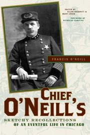 Cover of: Chief O'Neill's Sketchy Recollections of an Eventful Life in Chicago by Francis O'Neill