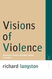 Cover of: Visions of Violence: German Avant-Gardes After Fascism (Avant-Garde & Modernism Studies)