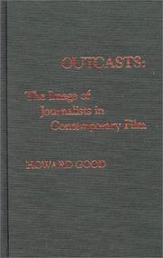 Cover of: Outcasts: the image of journalists in contemporary film
