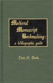 Cover of: Medieval manuscript bookmaking: a bibliographic guide