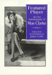 Cover of: Featured player: an oral autobiography of Mae Clarke