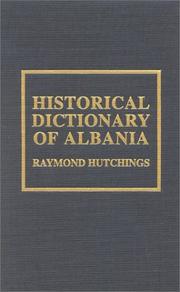 Cover of: Historical dictionary of Albania by Raymond Hutchings