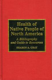 Health of native people of North America by Sharon A. Gray