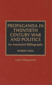 Cover of: Propaganda in twentieth century war and politics: an annotated bibliography