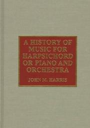 Cover of: A history of music for harpsichord or piano and orchestra