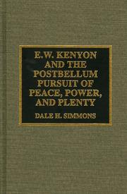 E. W. Kenyon and the postbellum pursuit of peace, power, and plenty by Dale H. Simmons