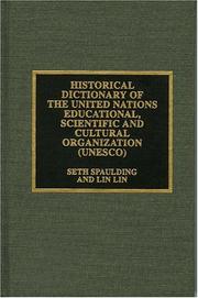 Cover of: Historical dictionary of the United Nations Educational, Scientific and Cultural Organization (UNESCO)