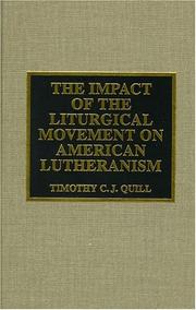 Cover of: The impact of the liturgical movement on American Lutheranism