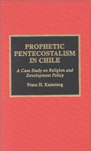 Prophetic Pentecostalism in Chile by Frans Kamsteeg