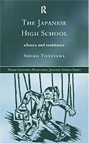 Cover of: The Japanese High School: Silence and Resistance (Nissan Institute Routledge Japanese Studies Series)