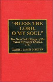 Cover of: Bless the Lord, o my soul: the New-York liturgy of the Dutch Reformed Church, 1767