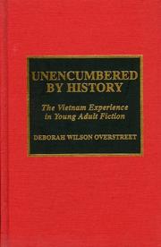 Cover of: Unencumbered by history: the Vietnam experience in young adult fiction