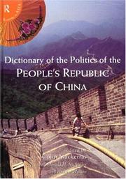 Cover of: Dictionary of the politics of the People's Republic of China by edited by Colin Mackerras with Donald H. McMillen and Andrew Watson.