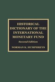 Historical Dictionary of the International Monetary Fund by Norman K. Humphreys