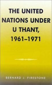 Cover of: The United Nations under U Thant, 1961-1971 by Bernard J. Firestone