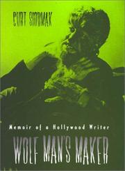 Cover of: Wolf man's maker: memoir of a Hollywood writer
