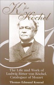 Cover of: K for Kochel: The Life and Work of Ludwig Ritter von Kochel, Cataloguer of Mozart