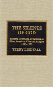Cover of: The Silents Of God: Selected Issues & Documents In Silent American Film & Religion, 1908-1925