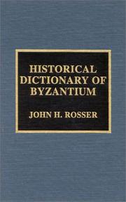 Cover of: Historical Dictionary of Byzantium by John H. Rosser