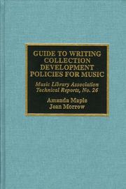Guide to Writing Collection Development Policies for Music (Mla Technical Reports, No. 26.) by Maple Amanda