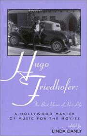 Cover of: Hugo Friedhofer: The Best Years of His Life by Linda Danly