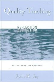Quality Teaching; Reflection as the Heart of Practice by Joelle K. Jay