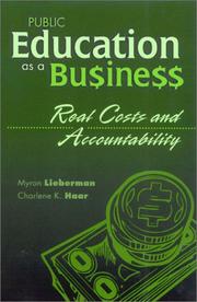 Cover of: Public Education as a Business; Real Costs and Accountability by Myron Lieberman, Charlene K. Haar