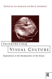 Cover of: Interpreting Visual Culture: Explorations in the Hermeneutics of the Visual