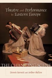 Cover of: Theatre and Performance in Eastern Europe: The Changing Scene