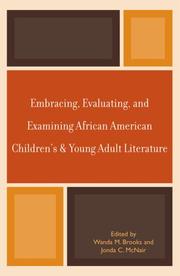 Embracing, evaluating, and examining African American children's and young adult literature by Rudine Sims Bishop