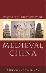Cover of: Historical Dictionary of Medieval China (Historical Dictionaries of Ancient Civilizations and Historical Eras) by Xiong Victor