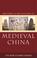 Cover of: Historical Dictionary of Medieval China (Historical Dictionaries of Ancient Civilizations and Historical Eras)