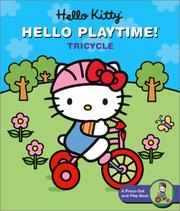 Cover of: Hello Kitty, Hello Playtime!: Tricycle: A Press-Out and Play Book