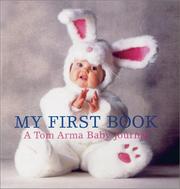 Cover of: My First Book: A Tom Arma Baby Journal
