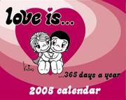 Cover of: Love Is...365 Days a Year 2005 Boxed Calendar