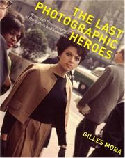Cover of: The Last Photographic Heroes: American Photographers of the Sixties and Seventies