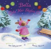 Cover of: Bella Gets Her Skates On by Ian Whybrow