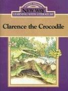 Cover of: Clarence the Crocodile (New Way: Learning with Literature (Violet Level)) by Griselda Gifford