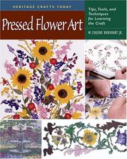 Cover of: Pressed Flower Art: Tips, Tools, and Techniques for Learning the Craft (Heritage Crafts Today Series)