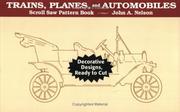 Cover of: Trains, Planes, and Automobiles: Decorative Designs, Ready to Cut (Scroll Saw Pattern Book)