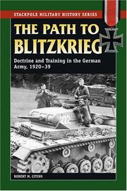 Cover of: Path to Blitzkrieg: Doctrine and Training in the German Army, 1920-39