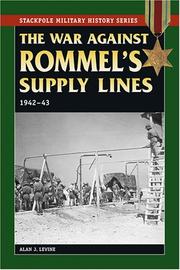 Cover of: The War Against Rommel's Supply Lines, 1942-43 (Stackpole Military History Series) by Alan J. Levine