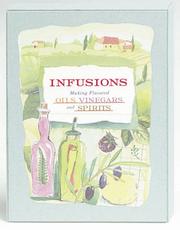 Cover of: Infusions: Making Flavored Oils, Vinegars, and Spirits (Gift)