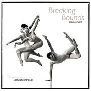 Cover of: Breaking Bounds 2006 Wall Calendar by Lois Greenfield