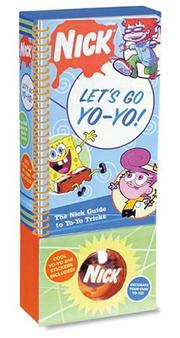 Let's Go Yo-Yo! The Nick Guide to Yo-Yo Tricks by Nickelodeon