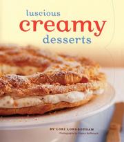 Cover of: Luscious Creamy Desserts by Lori Longbotham