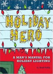 Cover of: Holiday Hero: A Man's Manual for Holiday Lighting